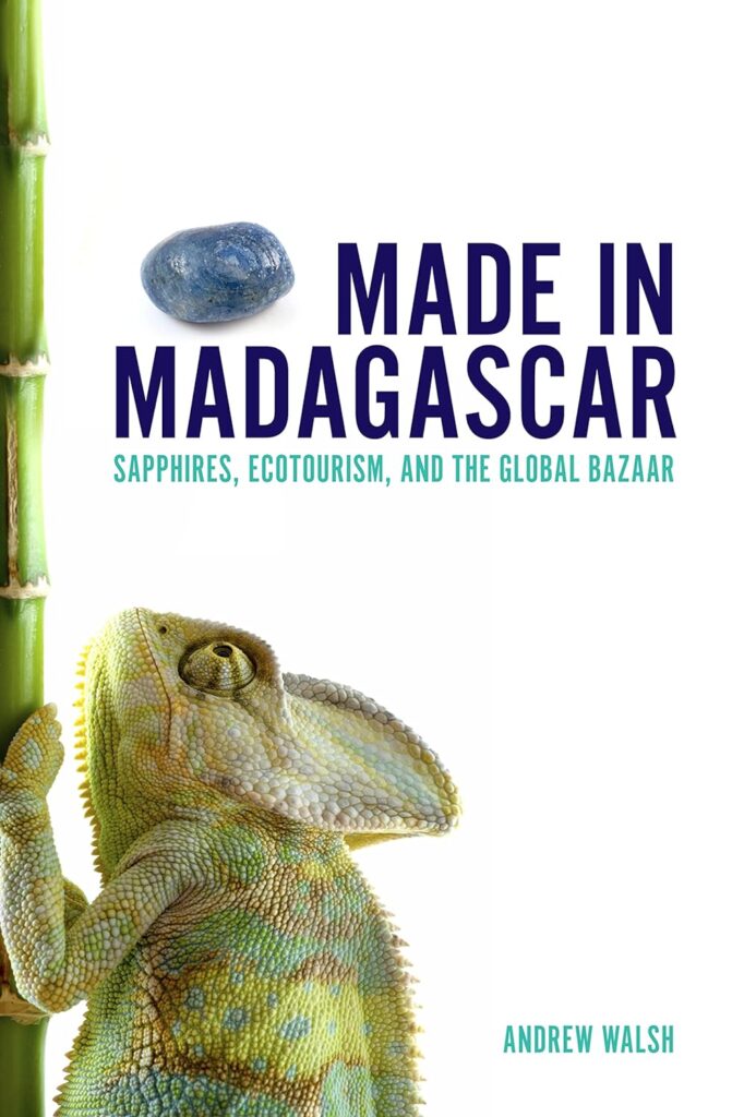 The cover of the book Made in Madagascar: Sapphires, Ecotourism, and the Global Bazaar